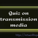 Quiz on transmission media