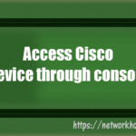 Access cisco device through console