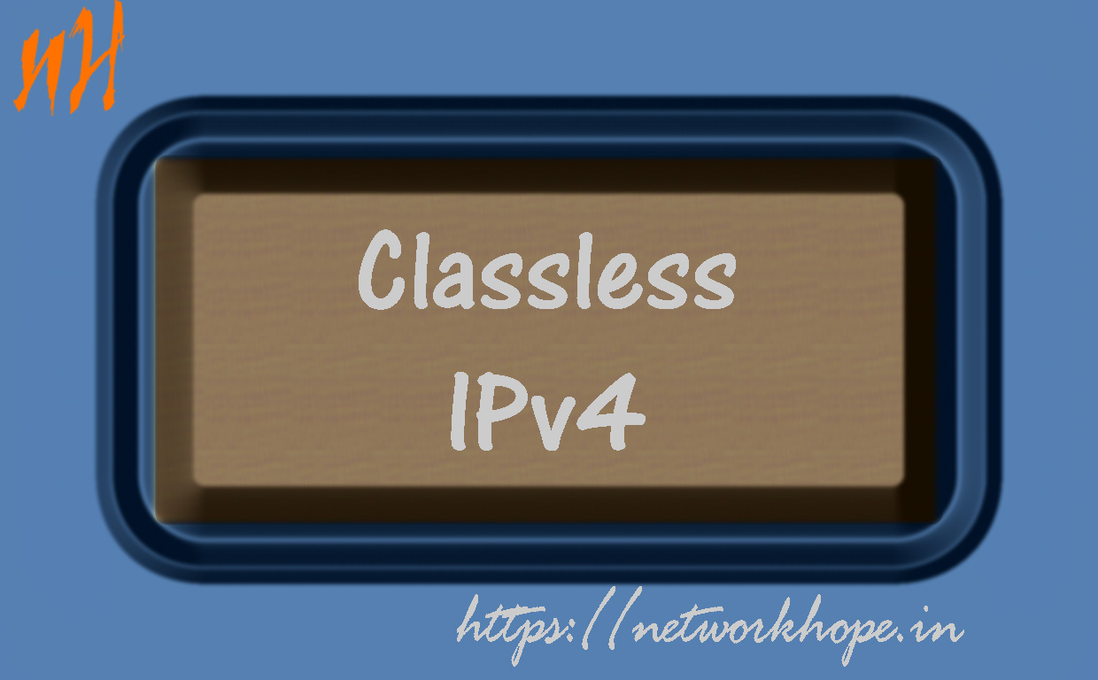 Classless IP Address Version 4 - Explore Networkhope.in