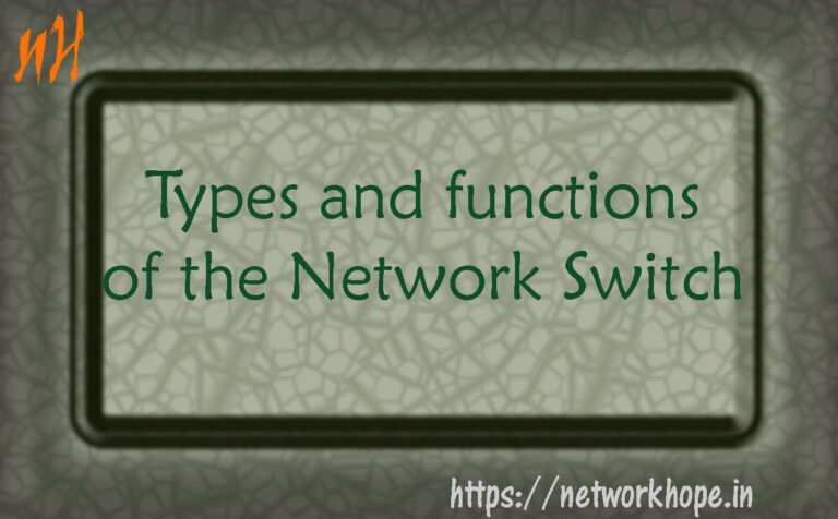 Types and functions of the Network Switch